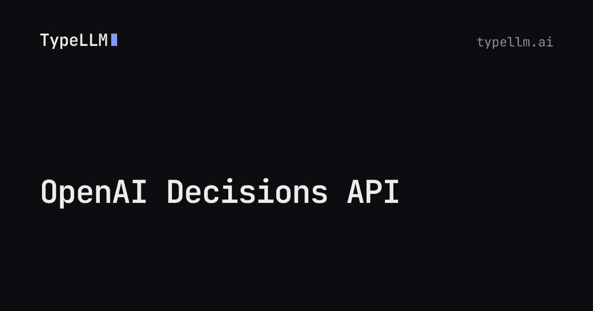 OpenAI Decisions API — Use the OpenAI SDK's Decisions API with TypeLLM: change the base URL, keep your code.